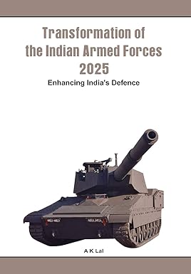 Transformation of the Armed Forces 2025 : Enhancing Indias Defence.